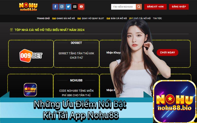 Những Ưu Điểm Nổi Bật
 Khi Tải App Nohu88